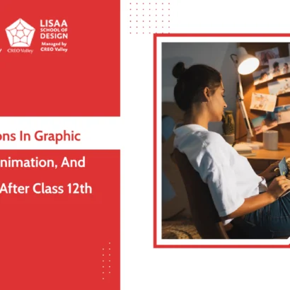Career Options in Graphic Designing, Animation, and Filmmaking After Class 12th